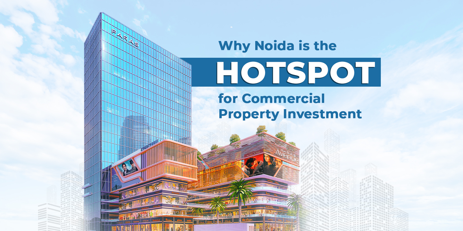 Why Noida is the Hotspot for Commercial Property Investment